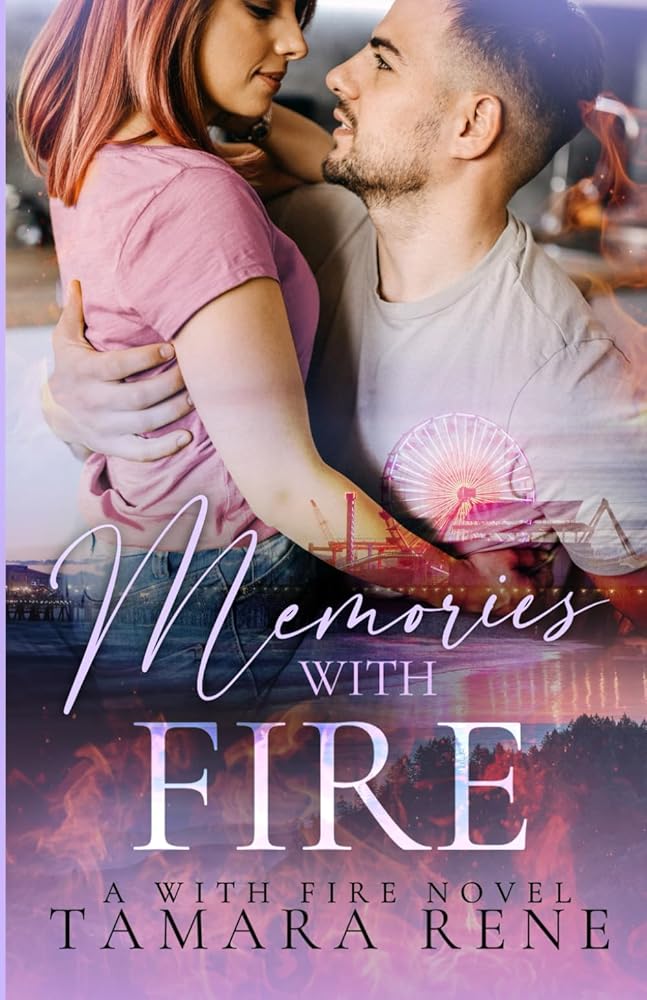 Memories with Fire: A Firefighter Romance (With Fire Series Book 2) cover image
