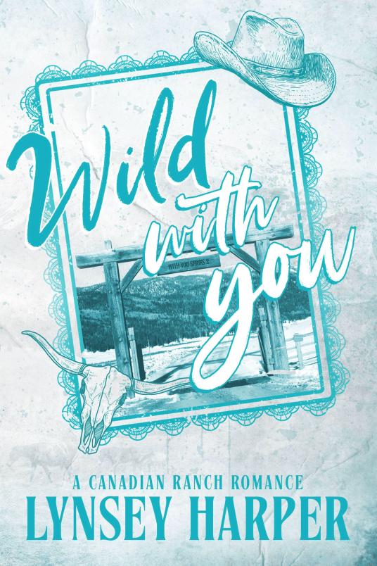 Wild With You: A Canadian Ranch Romance (With You Series Book 2)