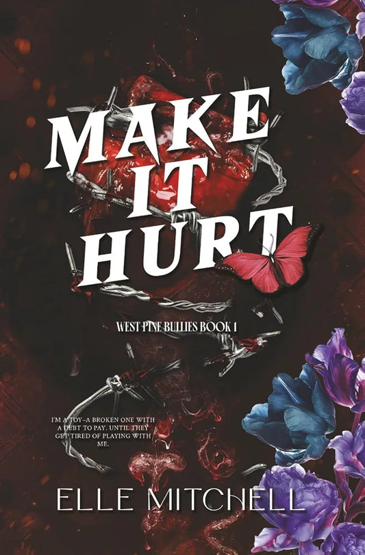 Make It Hurt: A Dark Why Choose Bully Romance