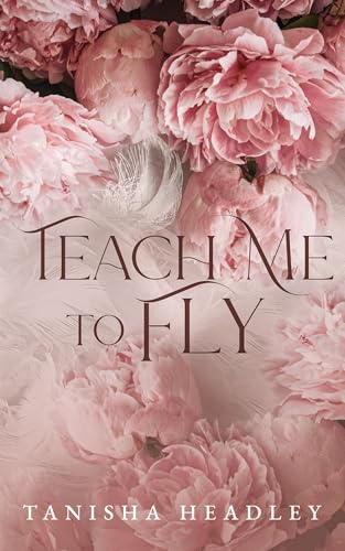 Teach Me to Fly: A Dark Ballet Romance cover image