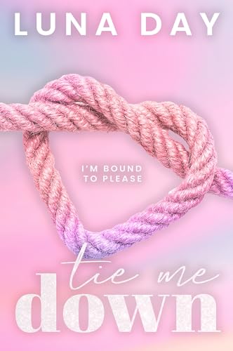 Tie Me Down (The AfterGlow Book 1) cover image