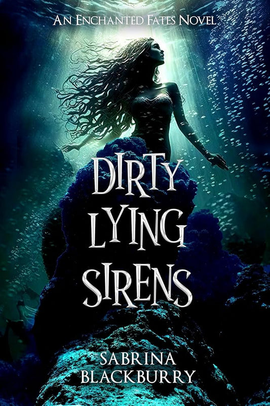 Dirty Lying Sirens (The Enchanted Fates) cover image